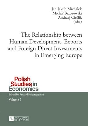 Immagine del venditore per The Relationship between Human Development, Exports and Foreign Direct Investments in Emerging Europe venduto da BuchWeltWeit Ludwig Meier e.K.