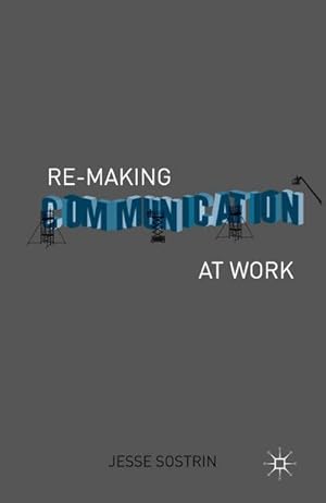 Imagen del vendedor de Re-Making Communication at Work a la venta por BuchWeltWeit Ludwig Meier e.K.