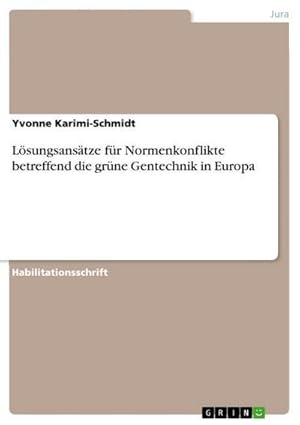 Seller image for Lsungsanstze fr Normenkonflikte betreffend die grne Gentechnik in Europa for sale by BuchWeltWeit Ludwig Meier e.K.