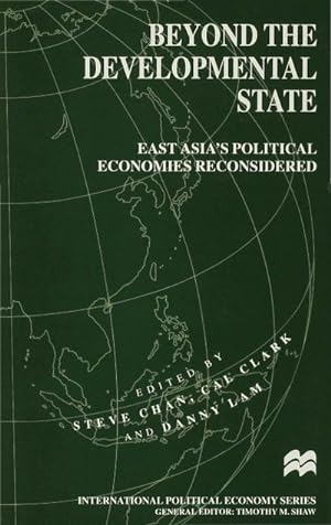 Seller image for Beyond the Developmental State: East Asia's Political Economies Reconsidered for sale by BuchWeltWeit Ludwig Meier e.K.