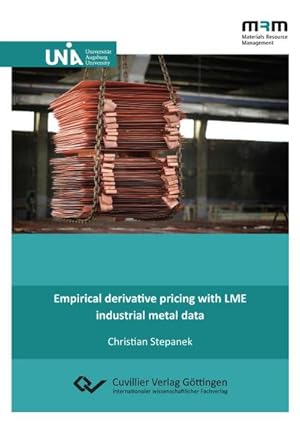 Immagine del venditore per Empirical derivative pricing with LME industrial metal data venduto da BuchWeltWeit Ludwig Meier e.K.