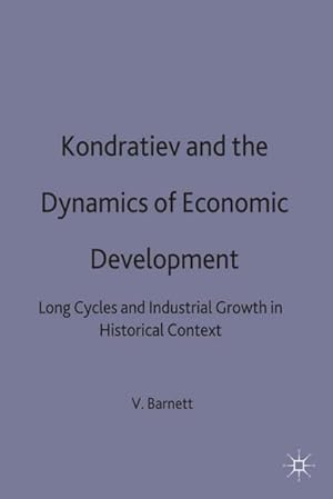 Seller image for Kondratiev and the Dynamics of Economic Development for sale by BuchWeltWeit Ludwig Meier e.K.