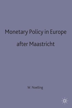 Seller image for Monetary Policy in Europe After Maastricht for sale by BuchWeltWeit Ludwig Meier e.K.