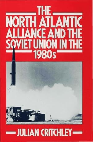 Seller image for The North Atlantic Alliance and the Soviet Union in the 1980s for sale by BuchWeltWeit Ludwig Meier e.K.