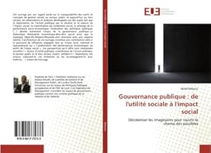 Imagen del vendedor de Gouvernance publique : de l'utilit sociale  l'impact social a la venta por BuchWeltWeit Ludwig Meier e.K.