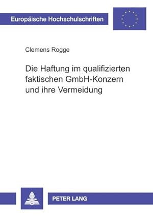 Seller image for Die Haftung im qualifizierten faktischen GmbH-Konzern und ihre Vermeidung for sale by BuchWeltWeit Ludwig Meier e.K.