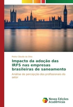 Immagine del venditore per Impacto da adoo das IRFS nas empresas brasileiras de saneamento venduto da BuchWeltWeit Ludwig Meier e.K.