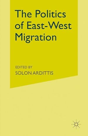 Image du vendeur pour The Politics of East-West Migration mis en vente par BuchWeltWeit Ludwig Meier e.K.