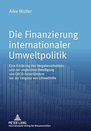 Bild des Verkufers fr Die Finanzierung internationaler Umweltpolitik zum Verkauf von BuchWeltWeit Ludwig Meier e.K.