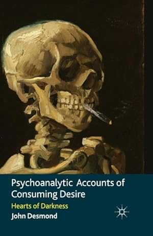 Immagine del venditore per Psychoanalytic Accounts of Consuming Desire venduto da BuchWeltWeit Ludwig Meier e.K.