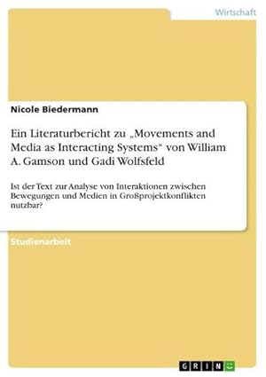 Seller image for Ein Literaturbericht zu Movements and Media as Interacting Systems von William A. Gamson und Gadi Wolfsfeld for sale by BuchWeltWeit Ludwig Meier e.K.