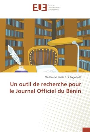 Imagen del vendedor de Un outil de recherche pour le Journal Officiel du Bnin a la venta por BuchWeltWeit Ludwig Meier e.K.