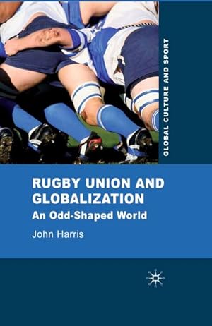 Imagen del vendedor de Rugby Union and Globalization a la venta por BuchWeltWeit Ludwig Meier e.K.