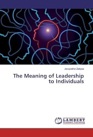 Imagen del vendedor de The Meaning of Leadership to Individuals a la venta por BuchWeltWeit Ludwig Meier e.K.