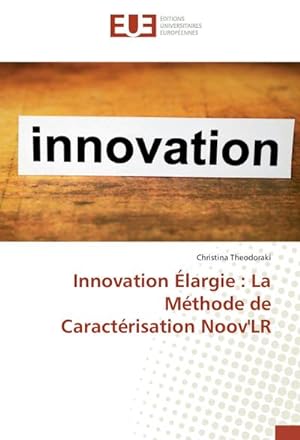 Image du vendeur pour Innovation largie : La Mthode de Caractrisation Noov'LR mis en vente par BuchWeltWeit Ludwig Meier e.K.