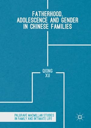 Seller image for Fatherhood, Adolescence and Gender in Chinese Families for sale by BuchWeltWeit Ludwig Meier e.K.