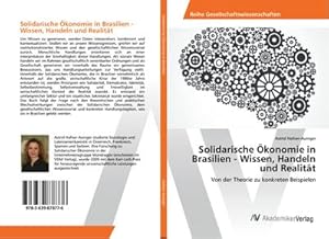 Imagen del vendedor de Solidarische konomie in Brasilien - Wissen, Handeln und Realitt a la venta por BuchWeltWeit Ludwig Meier e.K.