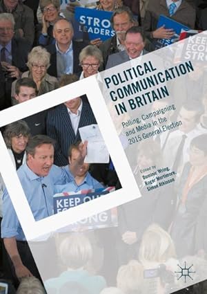 Imagen del vendedor de Political Communication in Britain a la venta por BuchWeltWeit Ludwig Meier e.K.
