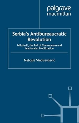 Seller image for Serbia's Antibureaucratic Revolution for sale by BuchWeltWeit Ludwig Meier e.K.
