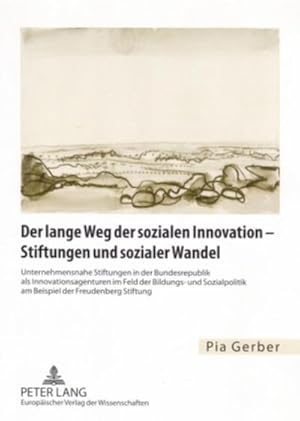 Immagine del venditore per Der lange Weg der sozialen Innovation  Stiftungen und sozialer Wandel venduto da BuchWeltWeit Ludwig Meier e.K.