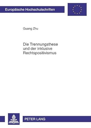 Seller image for Die Trennungsthese und der inklusive Rechtspositivismus for sale by BuchWeltWeit Ludwig Meier e.K.