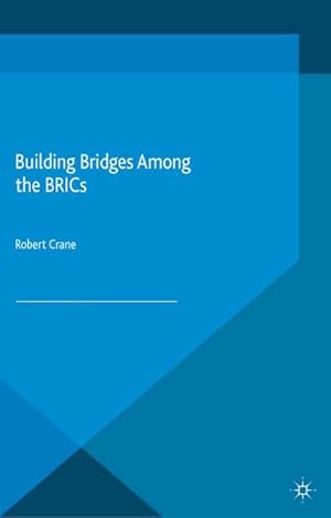 Imagen del vendedor de Building Bridges Among the BRICs a la venta por BuchWeltWeit Ludwig Meier e.K.
