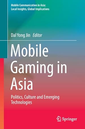 Imagen del vendedor de Mobile Gaming in Asia a la venta por BuchWeltWeit Ludwig Meier e.K.