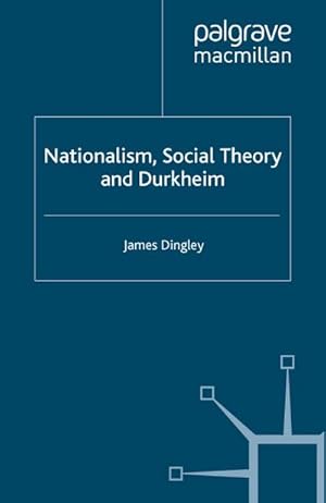 Seller image for Nationalism, Social Theory and Durkheim for sale by BuchWeltWeit Ludwig Meier e.K.