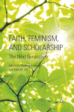 Imagen del vendedor de Faith, Feminism, and Scholarship a la venta por BuchWeltWeit Ludwig Meier e.K.