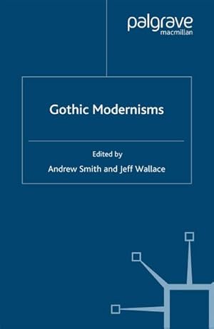 Seller image for Gothic Modernisms for sale by BuchWeltWeit Ludwig Meier e.K.