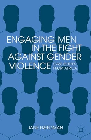 Immagine del venditore per Engaging Men in the Fight against Gender Violence venduto da BuchWeltWeit Ludwig Meier e.K.