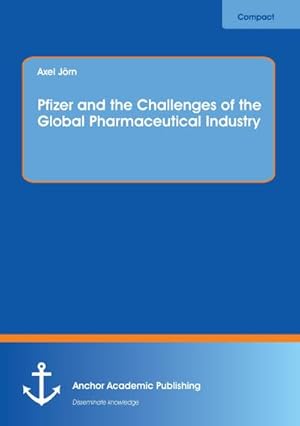 Bild des Verkufers fr Pfizer and the Challenges of the Global Pharmaceutical Industry zum Verkauf von BuchWeltWeit Ludwig Meier e.K.