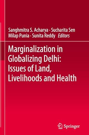Seller image for Marginalization in Globalizing Delhi: Issues of Land, Livelihoods and Health for sale by BuchWeltWeit Ludwig Meier e.K.