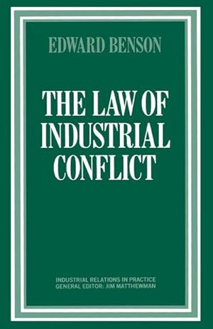 Image du vendeur pour The Law of Industrial Conflict mis en vente par BuchWeltWeit Ludwig Meier e.K.