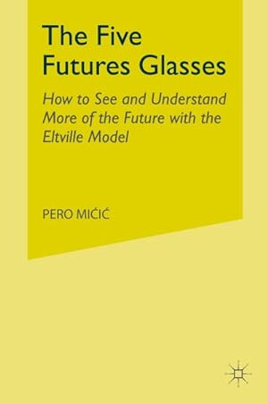 Immagine del venditore per The Five Futures Glasses venduto da BuchWeltWeit Ludwig Meier e.K.