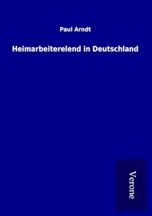 Bild des Verkufers fr Heimarbeiterelend in Deutschland zum Verkauf von BuchWeltWeit Ludwig Meier e.K.