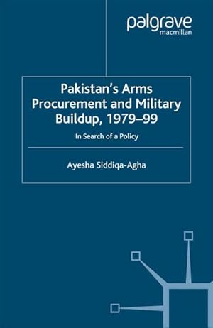 Seller image for Pakistan's Arms Procurement and Military Buildup, 1979-99 for sale by BuchWeltWeit Ludwig Meier e.K.