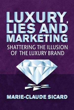 Immagine del venditore per Luxury, Lies and Marketing venduto da BuchWeltWeit Ludwig Meier e.K.