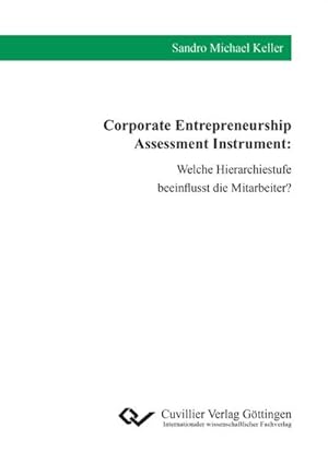 Immagine del venditore per Corporate Entrepreneurship Assessment Instrument. Welche Hierarchiestufe beeinflusst die Mitarbeiter? venduto da BuchWeltWeit Ludwig Meier e.K.