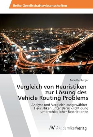 Immagine del venditore per Vergleich von Heuristiken zur Lsung des Vehicle Routing Problems venduto da BuchWeltWeit Ludwig Meier e.K.