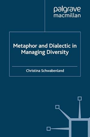 Immagine del venditore per Metaphor and Dialectic in Managing Diversity venduto da BuchWeltWeit Ludwig Meier e.K.