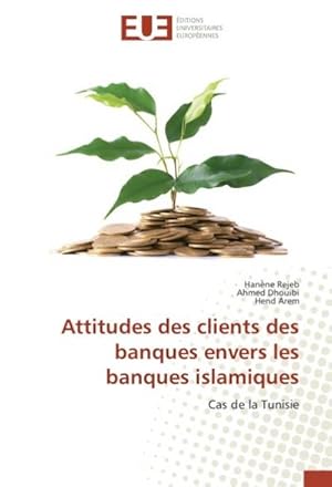 Imagen del vendedor de Attitudes des clients des banques envers les banques islamiques a la venta por BuchWeltWeit Ludwig Meier e.K.