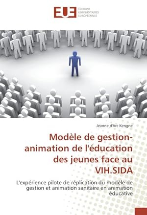 Imagen del vendedor de Modle de gestion-animation de l'ducation des jeunes face au VIH.SIDA a la venta por BuchWeltWeit Ludwig Meier e.K.