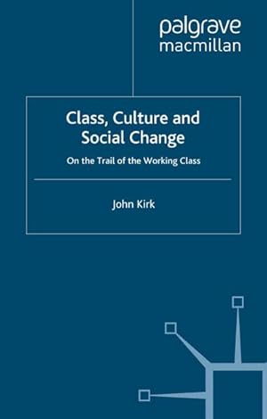 Seller image for Class, Culture and Social Change for sale by BuchWeltWeit Ludwig Meier e.K.