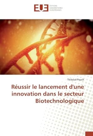 Seller image for Russir le lancement d'une innovation dans le secteur Biotechnologique for sale by BuchWeltWeit Ludwig Meier e.K.