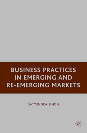 Immagine del venditore per Business Practices in Emerging and Re-Emerging Markets venduto da BuchWeltWeit Ludwig Meier e.K.