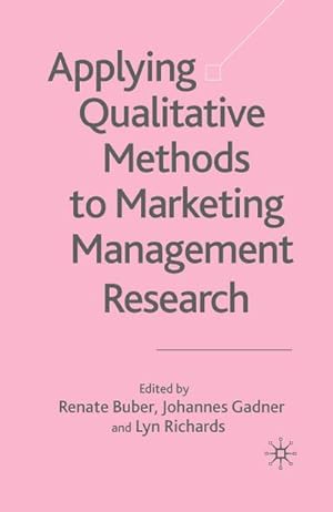 Seller image for Applying Qualitative Methods to Marketing Management Research for sale by BuchWeltWeit Ludwig Meier e.K.