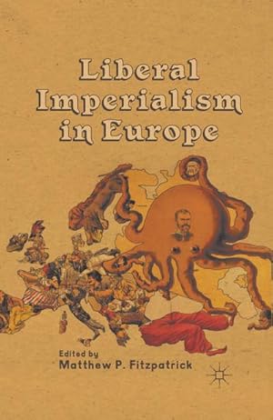 Seller image for Liberal Imperialism in Europe for sale by BuchWeltWeit Ludwig Meier e.K.