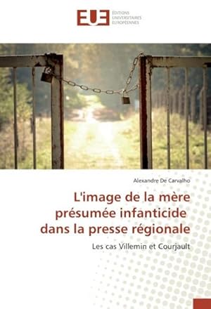 Imagen del vendedor de L'image de la mre prsume infanticide dans la presse rgionale a la venta por BuchWeltWeit Ludwig Meier e.K.