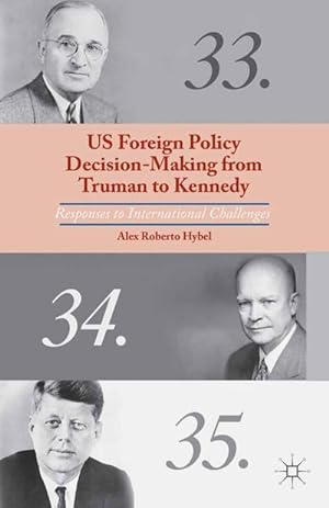 Seller image for US Foreign Policy Decision-Making from Truman to Kennedy for sale by BuchWeltWeit Ludwig Meier e.K.